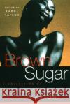 Brown Sugar: A Collection of Erotic Black Fiction Carol Taylor 9780452282247 Plume Books