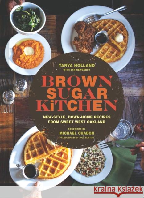 Brown Sugar Kitchen: New-Style, Down-Home Recipes from Sweet West Oakland Tanya Holland Jody Horton Jan Newberry 9781452122342 Chronicle Books (CA) - książka