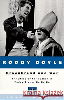 Brownbread and War: Two Plays Roddy Doyle 9780140231151 Penguin Books - książka