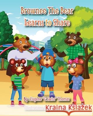 Brownee The Bear Learns To Share Aiwaz Jilani, Eugene G Swiss Thomas 9798595498951 Independently Published - książka