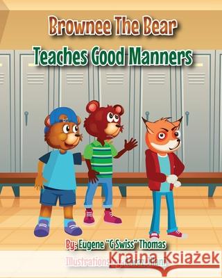 Brownee The Bear Teaches Good Manners Aiwaz Jilani, Eugene G Swiss Thomas 9798704620310 Independently Published - książka