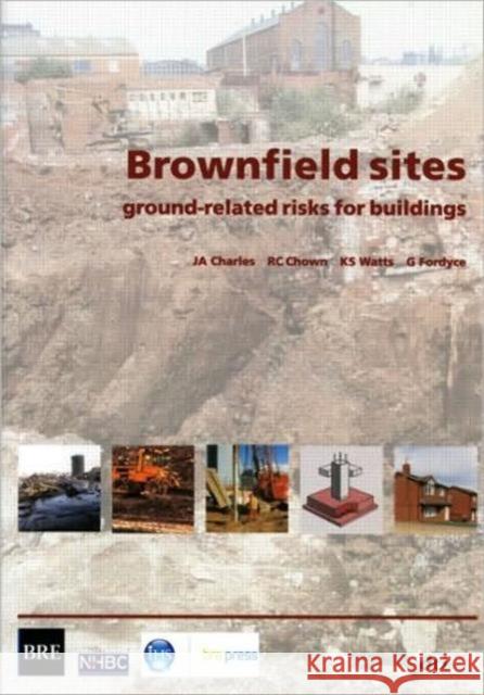 Brownfield Sites: Ground-related Risks for Buildings (BR 447) J.A. Charles 9781860815713 IHS BRE Press - książka