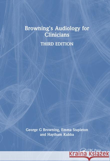 Browning's Audiology for Clinicians Haytham Kubba 9781032567587 CRC Press - książka