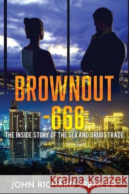 Brownout-666: the real meaning of the swastika or the inside story of the sex and drugs trade John Richard Spencer 9780648835622 1 - książka