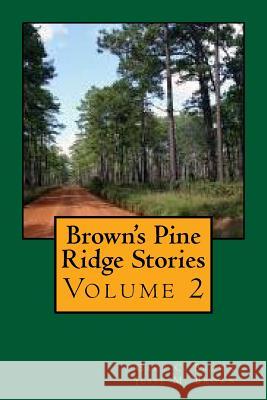 Brown's Pine Ridge Stories, Volume 2 Gary C. Brown 9781523879588 Createspace Independent Publishing Platform - książka