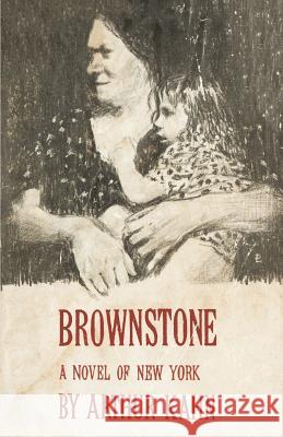 Brownstone: A Novel of New York Kahn, Arthur D. 9780595367870 Authors Choice Press - książka