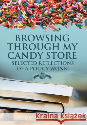 Browsing Through My Candy Store: Selected Reflections of a Policy Wonk! Corbett, Tom 9781499078176 Xlibris Corporation - książka