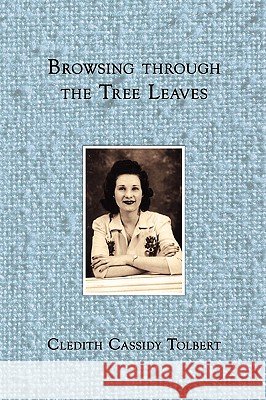 Browsing through the Tree Leaves Tolbert, Cledith Cassidy 9781438916590 Authorhouse - książka