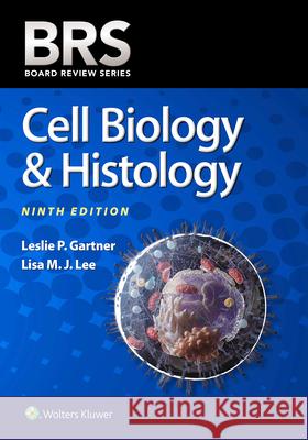 Brs Cell Biology and Histology Leslie P. Gartner Lisa M. J. Lee 9781975219727 LWW - książka