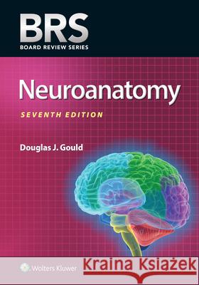 Brs Neuroanatomy Douglas J. Gould 9781975214371 Wolters Kluwer Health - książka