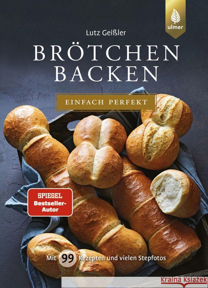 Brötchen backen - einfach perfekt Geißler, Lutz 9783818613372 Verlag Eugen Ulmer - książka