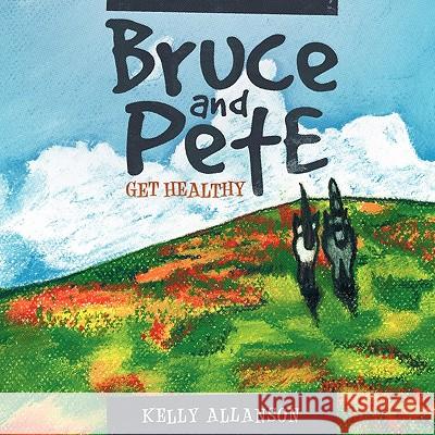 Bruce and Pete Get Healthy Kelly Allanson 9781452533407 Balboa Press - książka