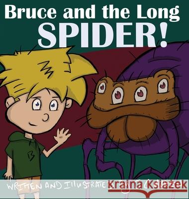 Bruce and the Long Spider J C Martin 9781736797020 Green Jack Productions LLC - książka