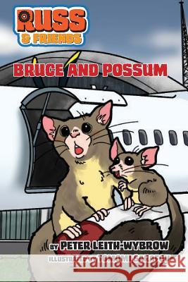 Bruce and the possum person: Careful where you hide it may be worse Leith, Diane Isobel 9781545245873 Createspace Independent Publishing Platform - książka