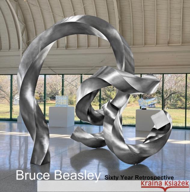 Bruce Beasley: Sixty Year Retrospective, 1960-2020 Bruce Beasley Tom Moran Marlena Doktorczyk-Donohue 9781785514012 Scala Arts Publishers Inc. - książka