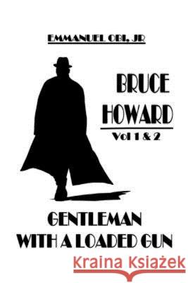 Bruce Howard: Gentleman with a Loaded Gun Perry Iles Marta Saracino Emmanuel Ob 9781729162880 Independently Published - książka