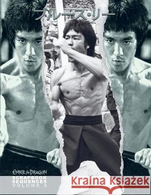 Bruce Lee ETD Scrapbook sequences Vol 8 Ricky Baker Timothy Hollingsworth  9781739247867 EASTERN HEROES PUBLISHING - książka