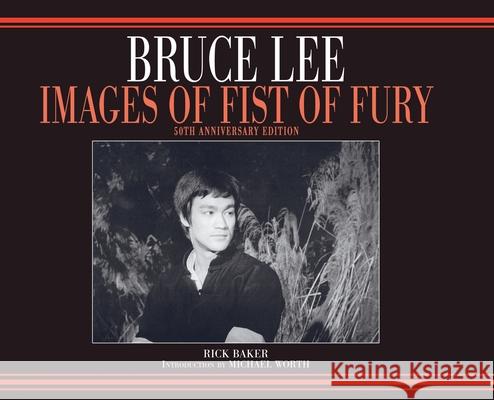 Bruce Lee Fist of Fury 50th Anniversary hardback photobook Variant Ricky Baker Michael Worth 9781739851927 Eastern Heroes - książka