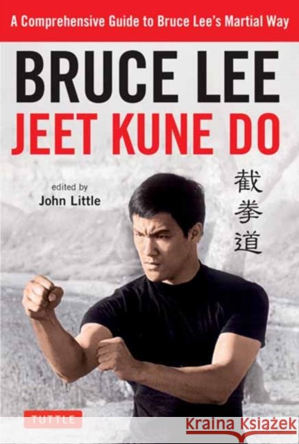 Bruce Lee Jeet Kune Do: A Comprehensive Guide to Bruce Lee's Martial Way Bruce Lee 9780804851237 Tuttle Publishing - książka
