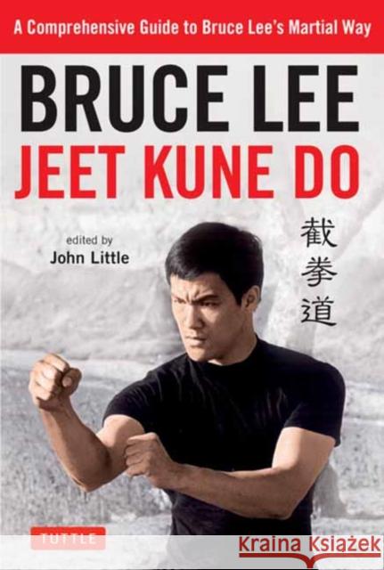 Bruce Lee Jeet Kune Do: A Comprehensive Guide to Bruce Lee's Martial Way Lee, Bruce 9780804851237 Tuttle Publishing - książka