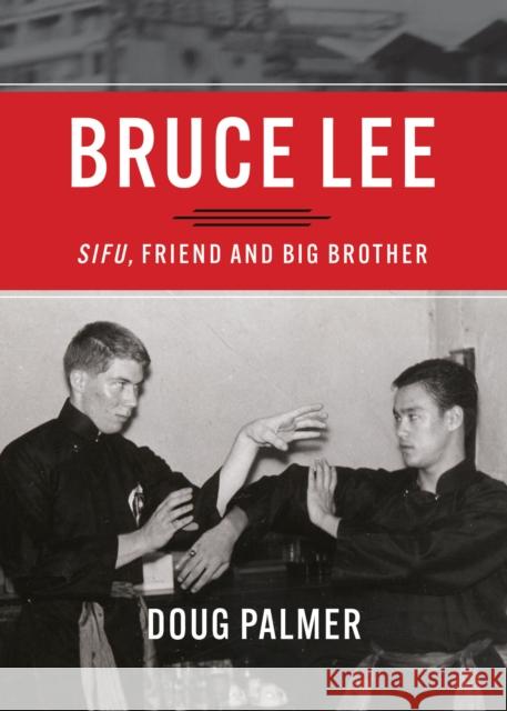 Bruce Lee: Sifu, Friend and Big Brother Palmer, Doug 9781634059855 Chin Music - książka