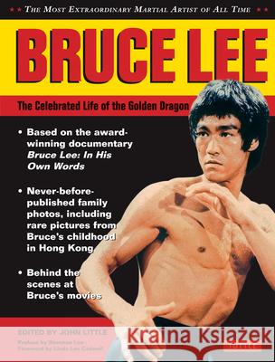 Bruce Lee: The Celebrated Life of the Golden Dragon John Little 9780804844079 Tuttle Publishing - książka