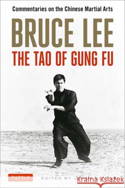 Bruce Lee The Tao of Gung Fu: Commentaries on the Chinese Martial Arts Bruce Lee 9780804841467 Tuttle Publishing - książka