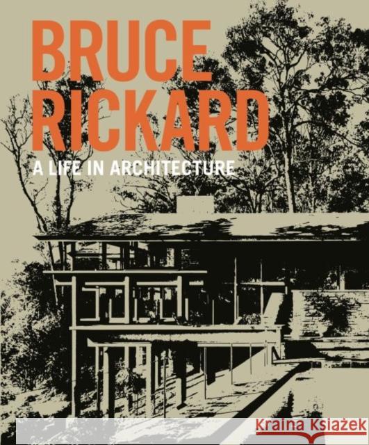 Bruce Rickard: A Life in Architecture Julie Cracknell Peter Lonergan Sam Rickard 9781742235943 University of New South Wales Press - książka
