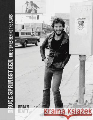 Bruce Springsteen - The Stories Behind the Songs: Bruce Springsteen by Brian Hiatt, Rolling Stone Journalist Brian Hiatt 9781787395404 Headline Publishing Group - książka