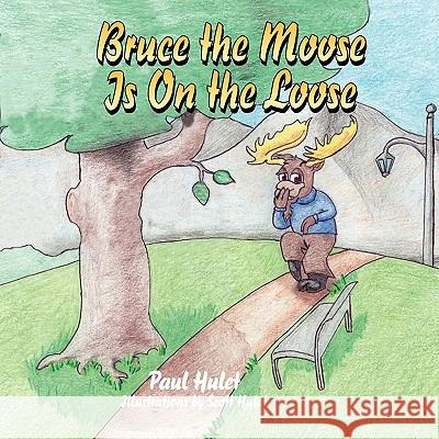 Bruce the Moose Is on the Loose Paul Hulet 9781608604739 Strategic Book Publishing - książka