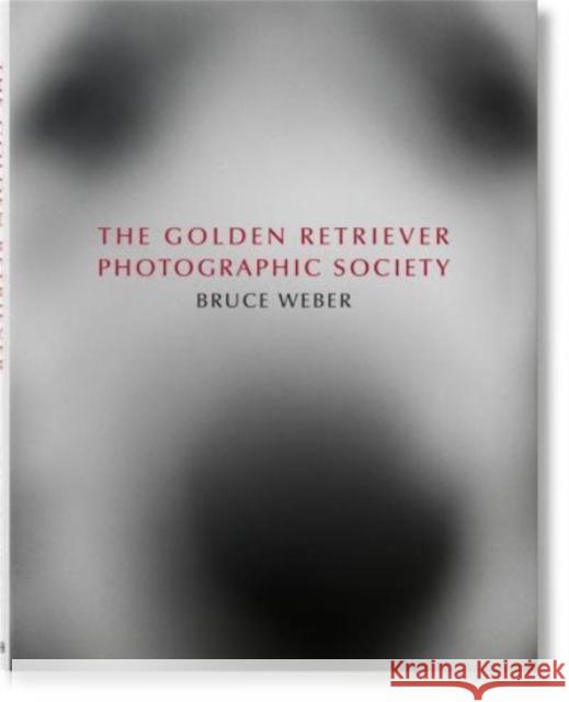 Bruce Weber. The Golden Retriever Photographic Society Jane Goodall 9783836586634 Taschen GmbH - książka