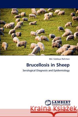 Brucellosis in Sheep Md. Siddiqur Rahman   9783846583289 LAP Lambert Academic Publishing AG & Co KG - książka