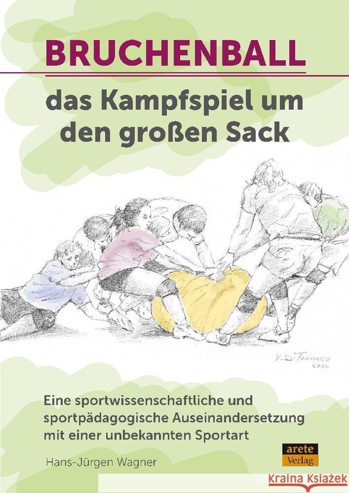 Bruchenball - das Kampfspiel um den großen Sack Wagner, Hans-Jürgen 9783964230843 Arete - książka