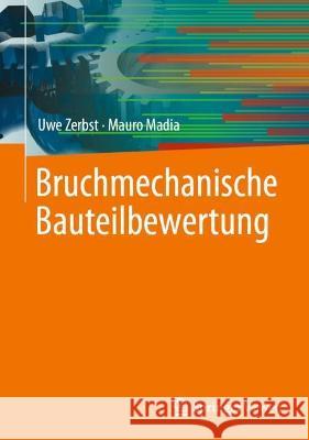 Bruchmechanische Bauteilbewertung Uwe Zerbst Mauro Madia 9783658361501 Springer Vieweg - książka