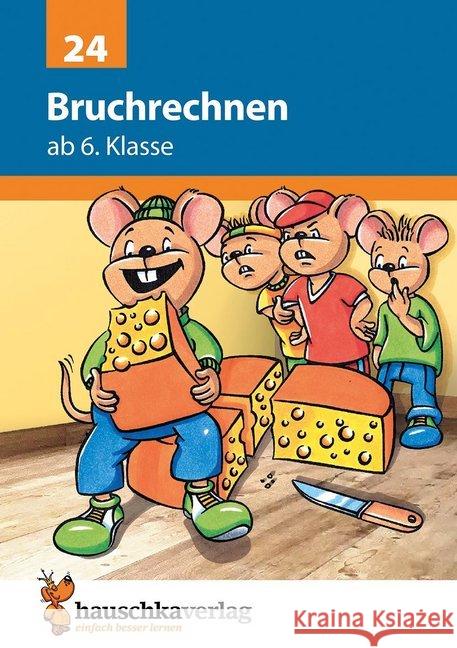 Bruchrechnen ab 6. Klasse Hauschka, Adolf Hünemann-Rottstegge, Heike Neumann, Linda 9783881000246 Hauschka - książka