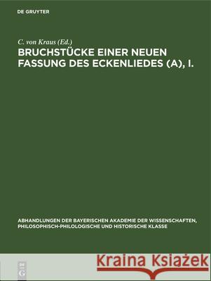 Bruchstücke Einer Neuen Fassung Des Eckenliedes (A), I. C Von Kraus 9783486752434 Walter de Gruyter - książka