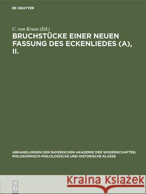 Bruchstücke Einer Neuen Fassung Des Eckenliedes (A), II. C Von Kraus 9783486752410 Walter de Gruyter - książka