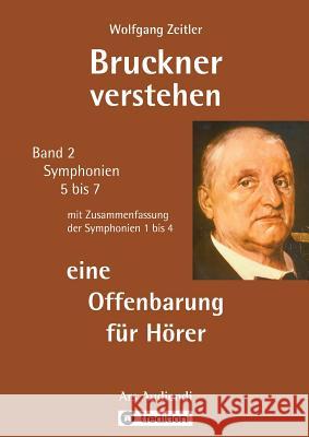 Bruckner verstehen - eine Offenbarung für Hörer Zeitler, Wolfgang 9783746962696 Tredition Gmbh - książka