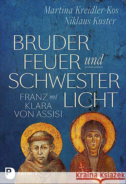 Bruder Feuer und Schwester Licht Kreidler-Kos, Martina, Kuster, Niklaus 9783843616461 Patmos Verlag - książka
