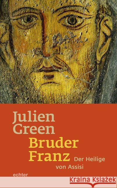 Bruder Franz : Der Heilige aus Assisi Green, Julien 9783429038113 Echter - książka