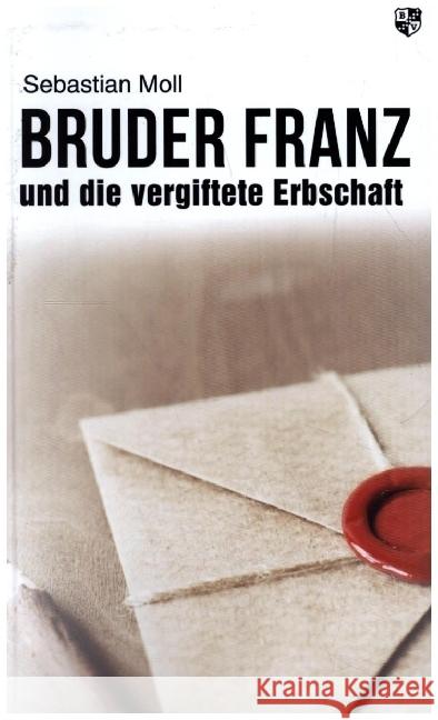 Bruder Franz und die vergiftete Erbschaft Moll, Sebastian 9783810703576 Bernardus - książka