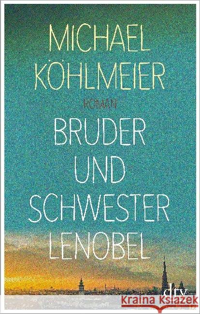 Bruder und Schwester Lenobel : Roman Köhlmeier, Michael 9783423147477 DTV - książka