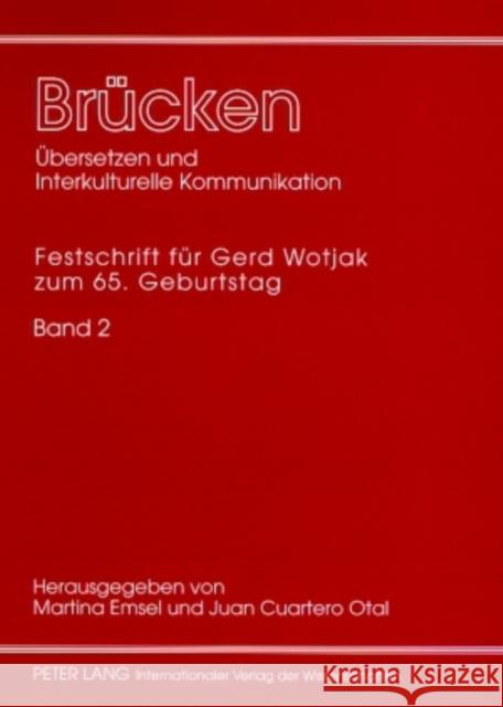 Bruecken: Uebersetzen Und Interkulturelle Kommunikation: Festschrift Fuer Gerd Wotjak Zum 65. Geburtstag Emsel, Martina 9783631543023 Peter Lang Gmbh, Internationaler Verlag Der W - książka
