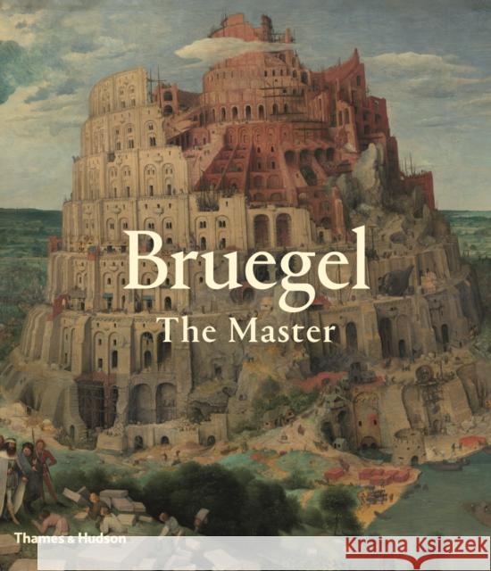 Bruegel: The Master Elke Oberthaler Sabine Penot Manfred Sellink 9780500239841 Thames & Hudson Ltd - książka