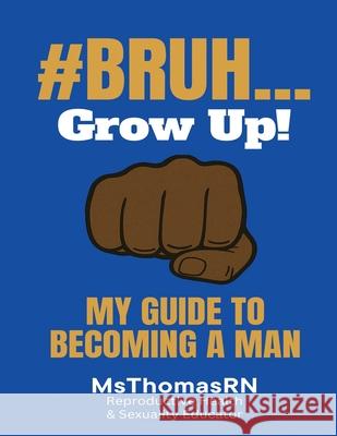 #Bruh...: My Guide To Becoming A Man Msthomasrn 9781955107273 Hov Publishing - książka