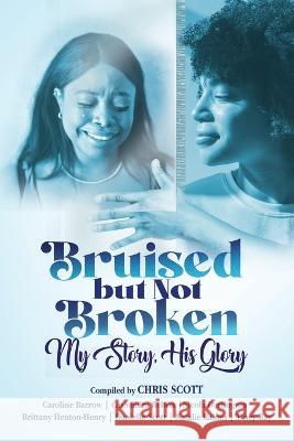 Bruised, but Not Broken Caroline Barrow Cassandra Belton Nicola Darlington 9781736021163 Coaching Forward International Inc. - książka