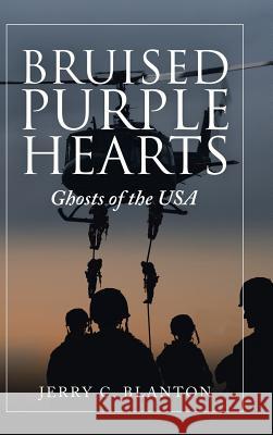 Bruised Purple Hearts: Ghosts of the Usa Jerry C Blanton 9781532072093 iUniverse - książka