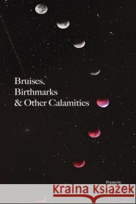 Bruises, Birthmarks & Other Calamities Nadine Klassen 9781952869426 Cathexis Northwest Press - książka