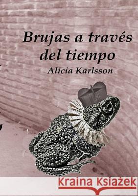 Brujas a través del tiempo Karlsson, Alicia Cristina 9780244651671 Lulu.com - książka