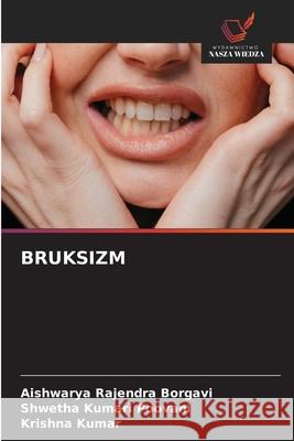 BRUKSIZM Borgavi, Aishwarya Rajendra, Poovani, Shwetha Kumari, Kumar, Krishna 9786202360142 Wydawnictwo Nasza Wiedza - książka